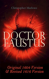Doctor Faustus Original 1604 Version & Revised 1616 Version - Christopher Marlowe - E-Book