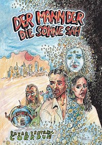 Der Mann der die Sonne sah - Pavao Vrataric Corrdun - E-Book