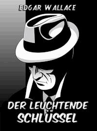 Der leuchtende Schlüssel - Edgar Wallace - E-Book