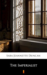 The Imperialist - Sara Jeannette Duncan - E-Book