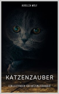 Katzenzauber - Aurelia Wolf - E-Book