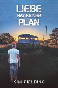Liebe hat keinen Plan - Kim Fielding - E-Book