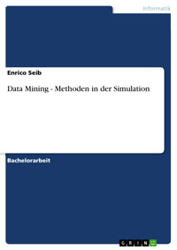 Data Mining - Methoden in der Simulation - Enrico Seib - E-Book