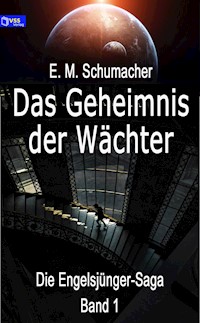 Das Geheimnis der Wächter - E. M. Schumacher - E-Book