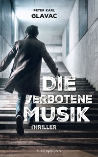 Die verbotene Musik - Peter Karl Glavac - E-Book