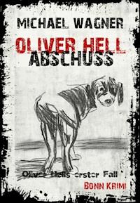 Oliver Hell Abschuss - Michael Wagner - E-Book