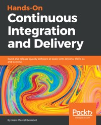 Hands-On Continuous Integration and Delivery - Jean-Marcel Belmont - E-Book