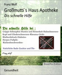 Großmutti`s Haus Apotheke - Franz Wolf - E-Book