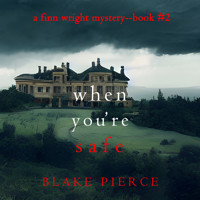 When You're Safe (A Finn Wright FBI Mystery—Book Two) - Blake Pierce - Hörbuch