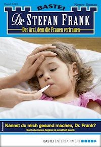 Dr. Stefan Frank 2479 - Stefan Frank - E-Book
