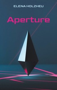 Aperture - Elena Holzheu - E-Book