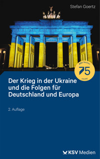 Der Krieg in der Ukraine und die Folgen für Deutschland und Europa - Stefan Goertz - E-Book