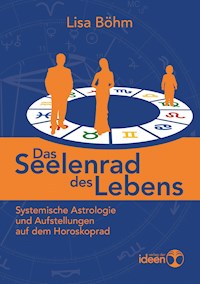 Das Seelenrad des Lebens - Lisa Bohm - E-Book