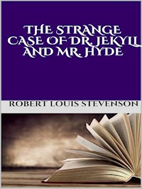 The strange case of Dr. Jekyll and Mr. Hyde - Robert Louis Stevenson - E-Book