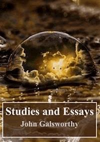 Studies and Essays - John Galsworthy - E-Book