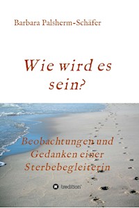 Wie wird es sein? - Barbara Palsherm-Schäfer - E-Book