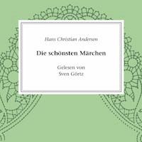Hans Christian Andersen - Die schönsten Märchen - Hans Chritian Andersen - Hörbuch