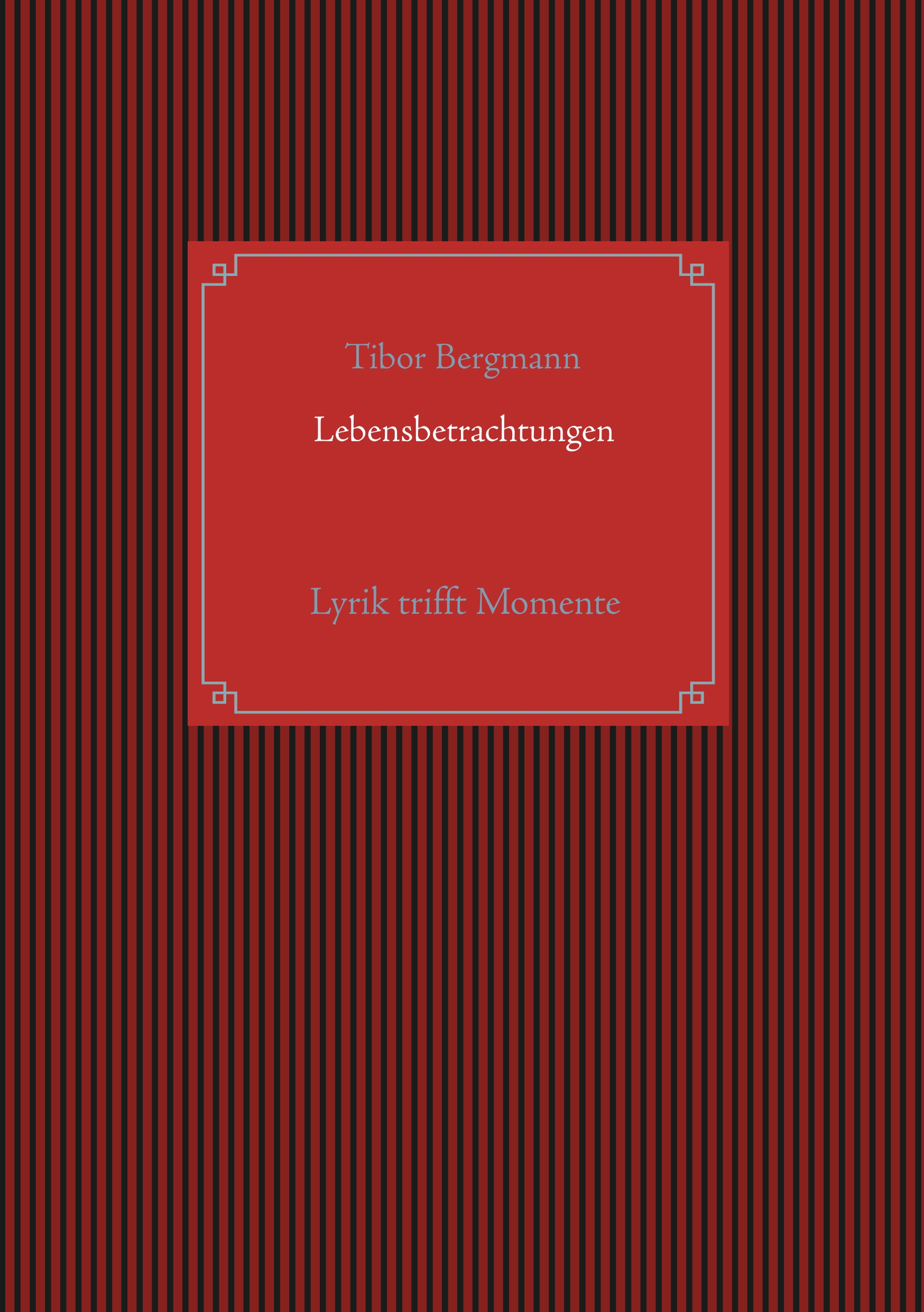 Lebensbetrachtungen - Tibor Bergmann - E-Book