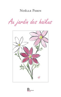 Au Jardin des Haïkus - Noëlle Perin - E-Book