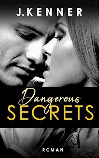 Dangerous Secrets (Secrets 3) - J. Kenner - E-Book