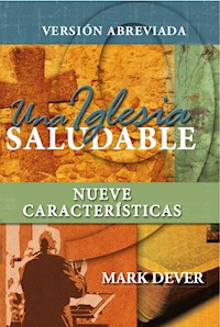 Una Iglesia saludable - Mark Dever - E-Book