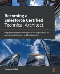 Becoming a Salesforce Certified Technical Architect - Tameem Bahri - E-Book