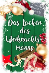 Das Lachen des Weihnachtsmanns - Dörte Jensen - kostenlos E-Book