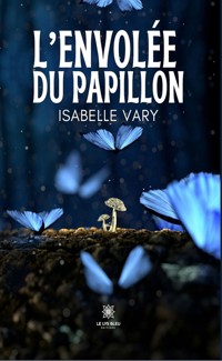 L’envolée du papillon - Isabelle Vary - E-Book