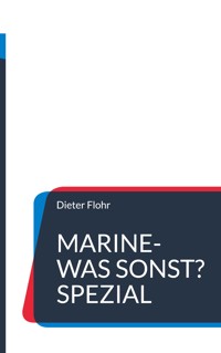 Marine-was sonst? - Dieter Flohr - E-Book