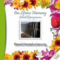 Das Lifeness Harmony Selbsthilfeprogramm: Gewichtsreduzierung - - Hörbuch