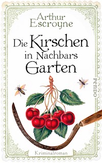 Die Kirschen in Nachbars Garten - Arthur Escroyne - E-Book