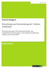Entstehung und Entwicklung der "edition suhrkamp" - Antonia Beggert - E-Book