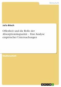 Offenheit und die Rolle der Absorptionskapazität – Eine Analyse empirischer Untersuchungen - Julia Bösch - E-Book