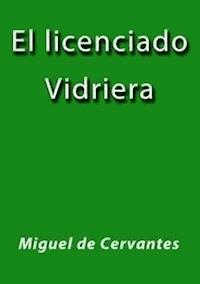 El licenciado Vidriera - Miguel de Cervantes - E-Book
