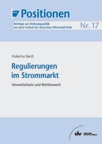Regulierungen im Strommarkt - Hubertus Bardt - E-Book