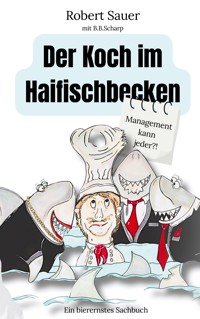 Der Koch im Haifischbecken - Robert Sauer - E-Book