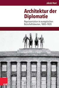 Architektur der Diplomatie - Jakob Hort - E-Book