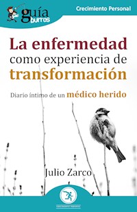 GuíaBurros: La enfermedad como experiencia de transformación - Julio Zarco - E-Book