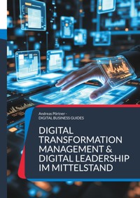 Digital Transformation Management & Digital Leadership im Mittelstand - Andreas Pörtner - E-Book
