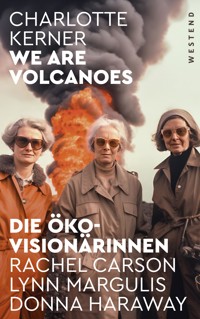 We are Volcanoes - Charlotte Kerner - E-Book