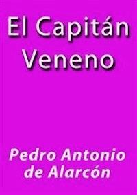 El capitan veneno - Pedro Antonio de Alarcón - E-Book
