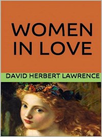Women in Love - D. H. Lawrence - E-Book