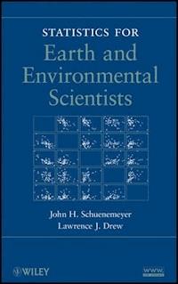 Statistics for Earth and Environmental Scientists - John H. Schuenemeyer - E-Book