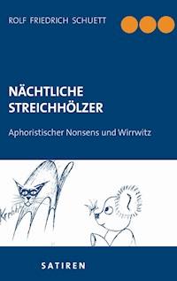 Nächtliche Streichhölzer - Rolf  Friedrich Schuett - E-Book