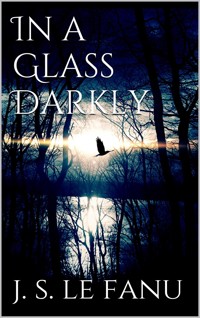 In a Glass Darkly - Joseph Sheridan Le Fanu - E-Book