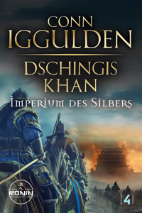 Dschingis Khan – Imperium des Silbers - Conn Iggulden - E-Book