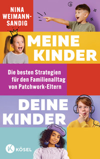 Meine Kinder, deine Kinder - Nina Weimann-Sandig - E-Book