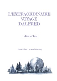 L'extraordinaire voyage d'Alfred - Fabienne Tual - E-Book