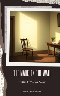 The Mark on the Wall - Virginia Woolf - E-Book