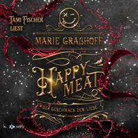 Happy Meat - Der Geschmack der Liebe, Buch 3 (ungekürzt) - Marie Graßhoff - Hörbuch